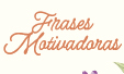 Frases motivadores